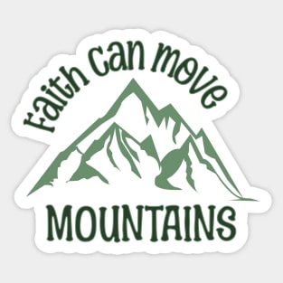 Faith Can Move Mountains Sticker